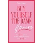 Buy Yourself the Damn Flowers Book