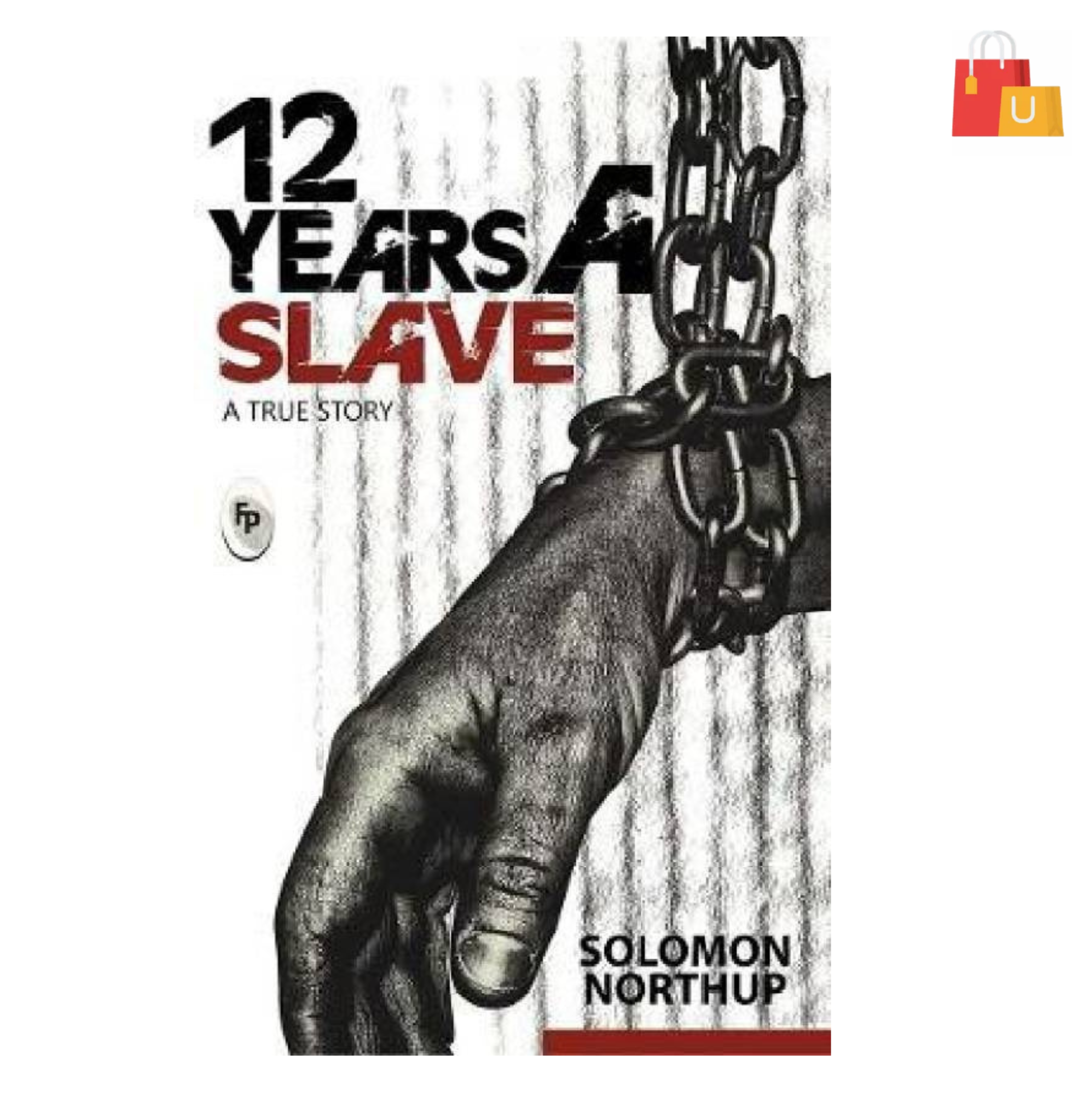 12 Years a Slave: A True Story