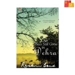 Our Trees Still Grow In Dehra