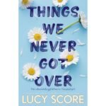 Things We Never Got Over book