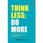 Think Less; Do More Book