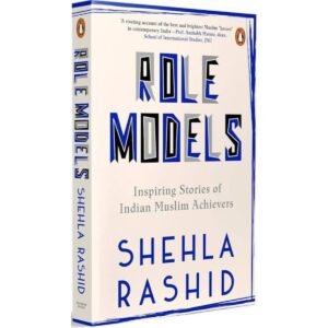 Role Models Book By Shehla Rashid