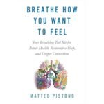 Breathe How You Want to Feel Book