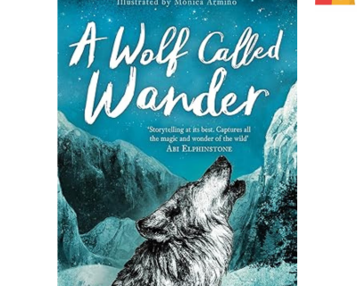 A Wolf Called Wander: A Journey of Survival and Courage