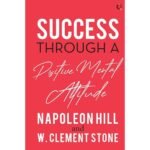 Success Through A Positive Mental Attitude Book