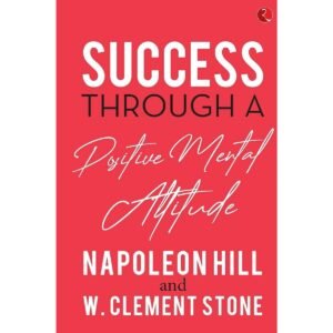 Success Through A Positive Mental Attitude Book