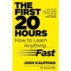 The First 20 Hours: How to Learn Anything Fast Book