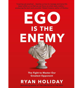 Ego is the Enemy