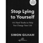 Stop Lying to Yourself