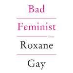Bad Feminist