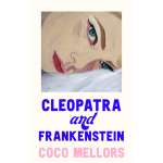 Cleopatra and Frankenstein