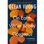 On Earth We’re Briefly