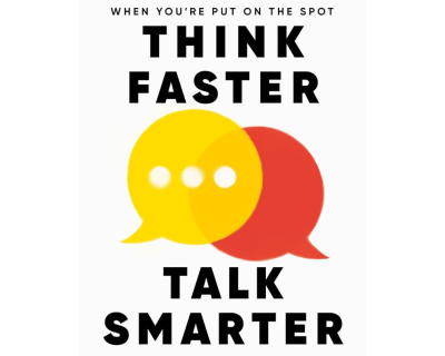 Think Faster, Talk Smarter
