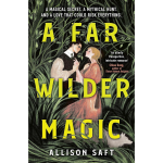 A FAR WILDER MAGIC
