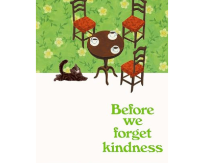 Before We Forget Kindness