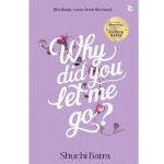 Why did you let me go?