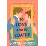 TO LOVE AND TO LOATHE