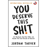 You Deserve This Sh!t