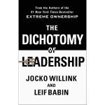 The Dichotomy of Leadership