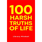100 Harsh Truths of Life