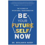 Be Your Future Self Now
