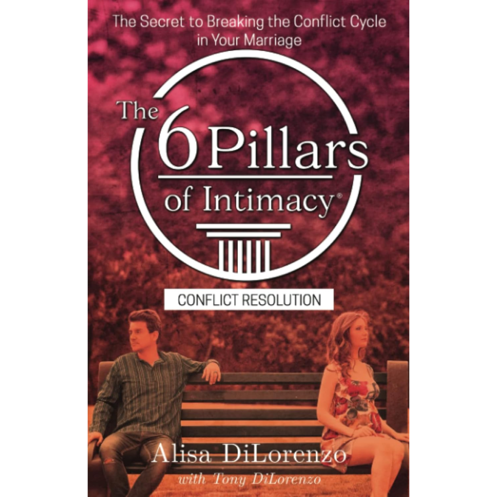 The 6 Pillars of Intimacy Conflict Resolution
