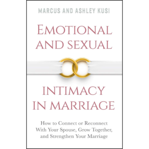 Emotional and Sexual Intimacy in Marriage