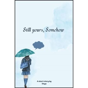 Still yours, somehow