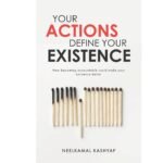 Your Actions Define Your Existence Book