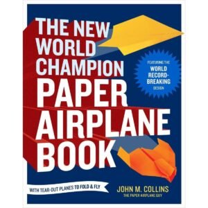 The New World Champion Paper Airplane Book