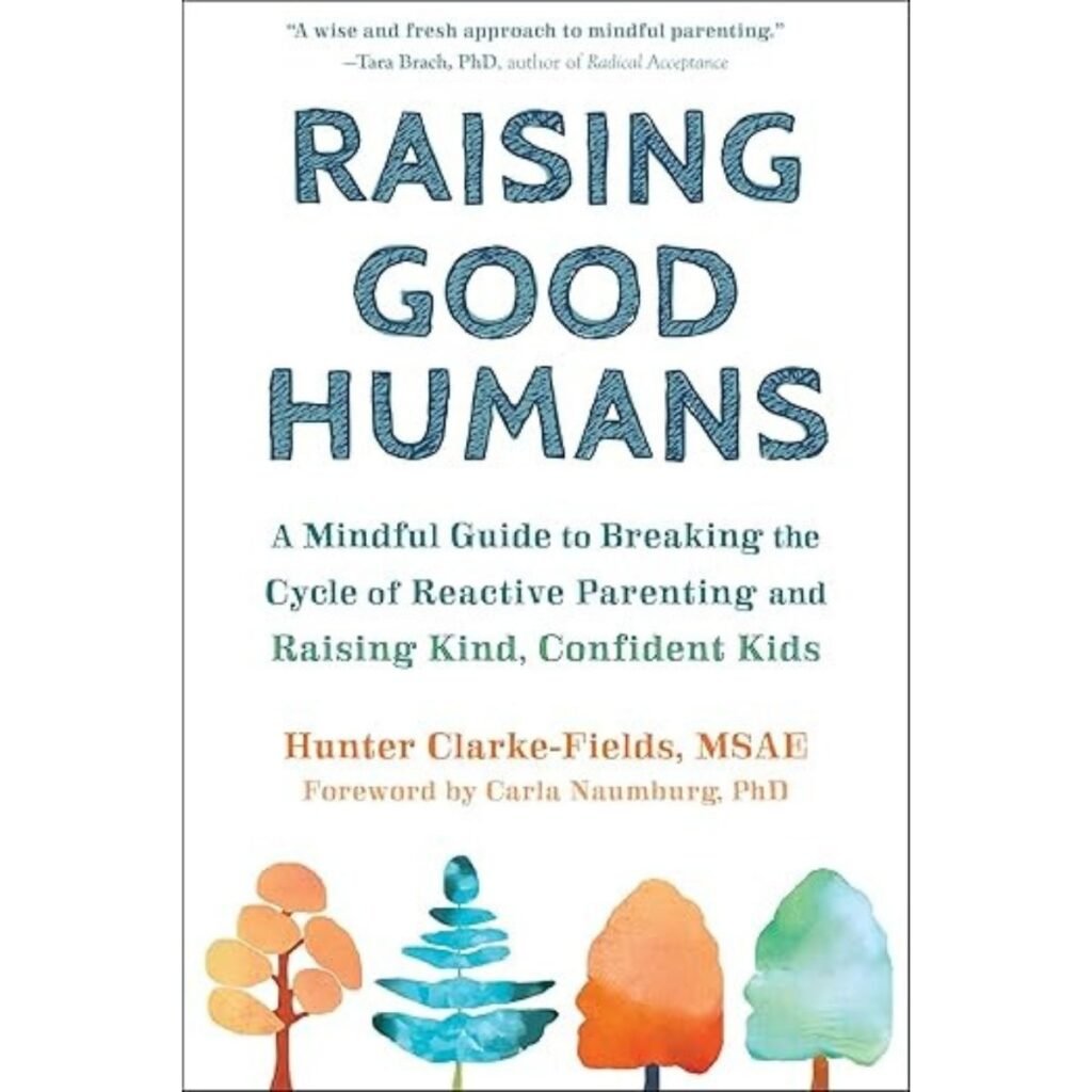 Raising Good Humans Book