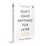 Don't leave anything for later Book