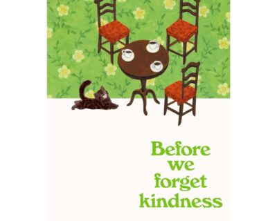 Before We Forget Kindness