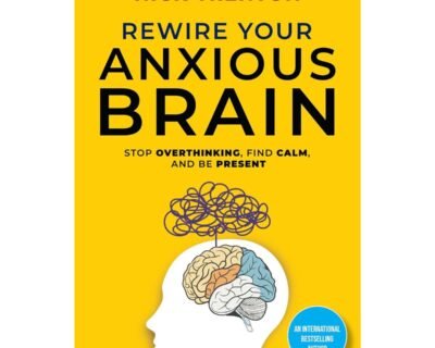 Rewire Your Anxious Brain