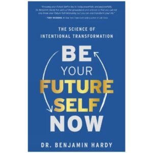 Be Your Future Self Now