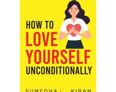 How to Love Yourself Unconditionally