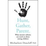 Hunt, Gather, Parent Book